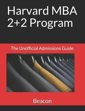 portada Harvard MBA 2+2 Program: The Unofficial Admissions Guide