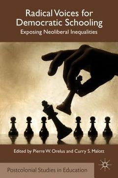 portada radical voices for democratic schooling: exposing neoliberal inequalities (en Inglés)