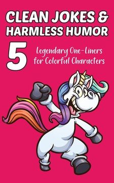 portada Clean Jokes & Harmless Humor, Vol. 5: Legendary One-Liners for Colorful Characters (en Inglés)