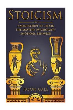 portada Stoicism 2 Manuscript in 1 Book: Life Mastery, Psychology, Emotions, Behavior