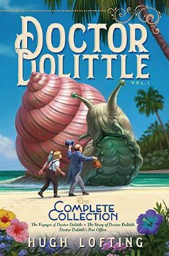 portada Doctor Dolittle the Complete Collection, Vol. 1: The Voyages of Doctor Dolittle; The Story of Doctor Dolittle; Doctor Dolittle's Post Office (en Inglés)