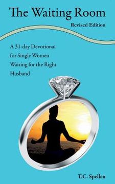 portada The Waiting Room: a 31-day Devotional for Single Women Waiting for the Right Husband (en Inglés)