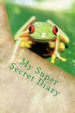 portada My Super Secret Diary (in English)