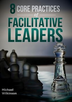 portada 8 Core Practices of Facilitative Leaders (in English)
