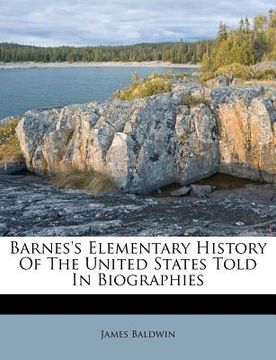 portada barnes's elementary history of the united states told in biographies
