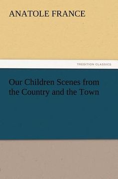 portada our children scenes from the country and the town (en Inglés)