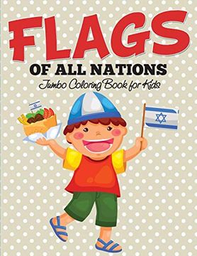 portada Flags of all Nations: Jumbo Coloring Book for Kids (en Inglés)