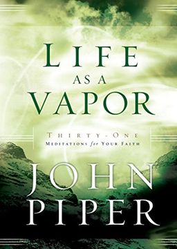 portada Life as a Vapor: Thirty-One Meditations for Your Faith 