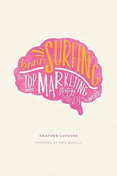 portada Brain Surfing: The Top Marketing Strategy Minds in the World (en Inglés)