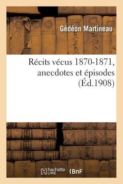 portada Récits Vécus 1870-1871, Anecdotes Et Épisodes (in French)