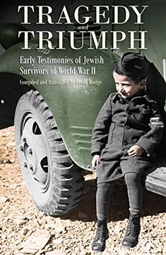 portada Tragedy and Triumph: Early Testimonies of Jewish Survivors of World War II (in English)