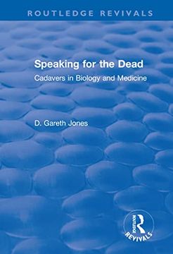 portada Speaking for the Dead: Cadavers in Biology and Medicine (Routledge Revivals) (en Inglés)