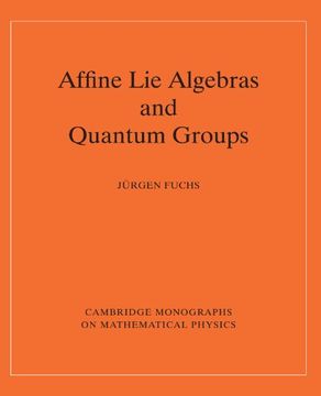 portada Affine lie Algebras and Quantum Groups Paperback: An Introduction, With Applications in Conformal Field Theory (Cambridge Monographs on Mathematical Physics) (en Inglés)