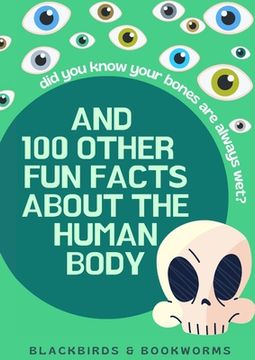 portada Did You Know Your Bones are Always Wet?: And 100 Other Fun Facts About the Human Body (in English)