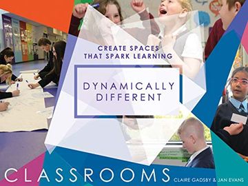 portada Dynamically Different Classrooms: Create Spaces That Spark Learning (in English)
