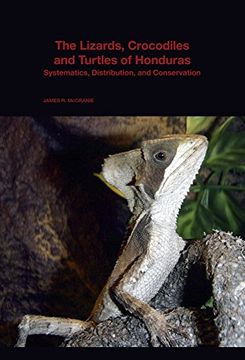 portada The Lizards, Crocodiles, and Turtles of Honduras: Systematics, Distribution, and Conservation (Bulletin of the Museum of Comparative Zoology Special Publications Series) (in English)
