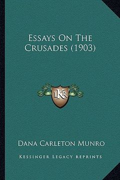 portada essays on the crusades (1903) (en Inglés)