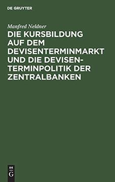 portada Die Kursbildung auf dem Devisenterminmarkt und die Devisenterminpolitik der Zentralbanken (in German)