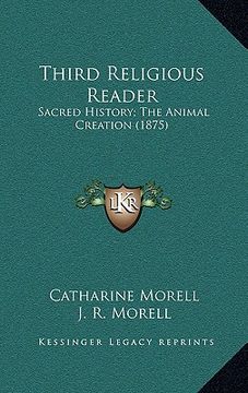 portada third religious reader: sacred history; the animal creation (1875) (en Inglés)