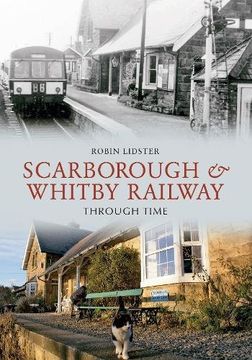 portada Scarborough and Whitby Railway Through Time