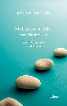 portada Meditation ist Nicht, was sie Denken: Warum Achtsamkeit so Wichtig ist (in German)