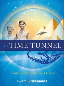 portada the time tunnel: a tale for all ages and for the child in you (en Inglés)
