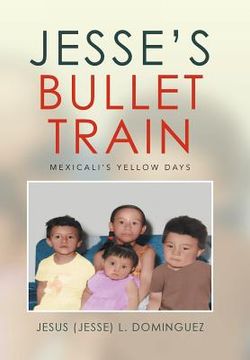 portada Jesse's Bullet Train - Mexicali's Yellow Days (in English)