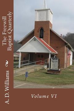 portada The Freewill Baptist Quarterly: Volume VI (en Inglés)