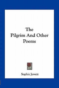 portada the pilgrim and other poems (en Inglés)