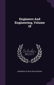 portada Engineers And Engineering, Volume 18 (en Inglés)