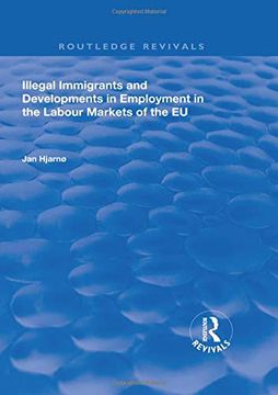 portada Illegal Immigrants and Developments in Employment in the Labour Markets of the eu (Research in Migration and Ethnic Relations Series) (en Inglés)