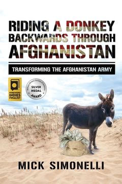 portada Riding a Donkey Backwards Through Afghanistan: Transforming the Afghanistan Army (en Inglés)