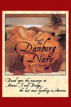 portada The Danburg Diary: Based Upon the Massacre at Moore's Ford Bridge... The last mass lynching in America (en Inglés)