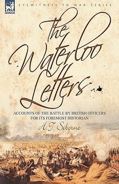 portada the waterloo letters: accounts of the battle by british officers for its foremost historian (in English)