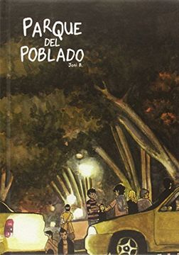 Libro PARQUE DEL POBLADO(T.D)(15), JONI B(417063), ISBN 9788416417063. Comprar en Buscalibre