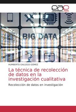 portada La Técnica de Recolección de Datos en la Investigación Cualitativa: Recolección de Datos en Investigación (in Spanish)