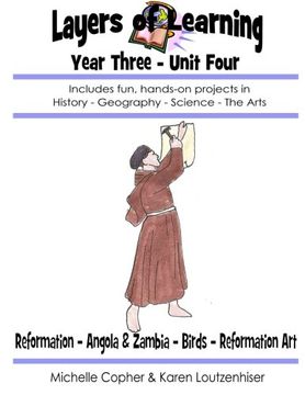 portada Layers of Learning Year Three Unit Four: Reformation, Angola & Zambia, Birds, Reformation Art: Volume 4