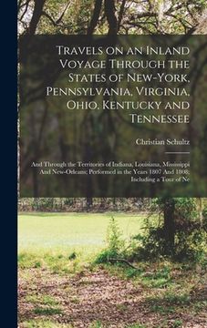 portada Travels on an Inland Voyage Through the States of New-York, Pennsylvania, Virginia, Ohio, Kentucky and Tennessee: And Through the Territories of India (en Inglés)