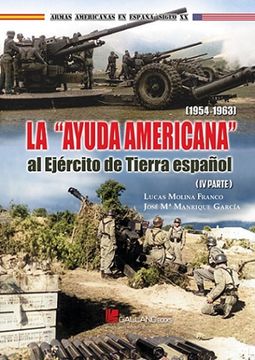 portada La "Ayuda Americana" al Ejercito de Tierra Español (1954-1963) Parte iv (in Spanish)