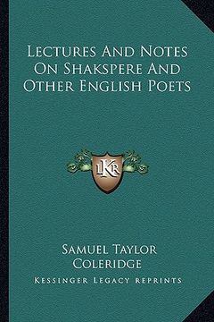 portada lectures and notes on shakspere and other english poets