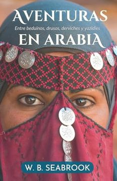 portada Aventuras en Arabia: Entre Beduinos, Drusos, Derviches y Yazidíes