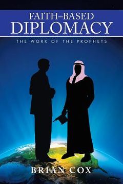 portada Faith-Based Diplomacy: The Work of the Prophets (en Inglés)