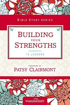 portada Building Your Strengths: Who Am I in God's Eyes? (And What Am I Supposed to Do about it?) (Women of Faith Study Guide Series) (en Inglés)