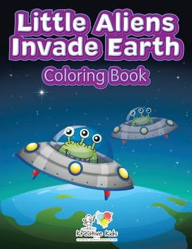 portada Little Aliens Invade Earth Coloring Book