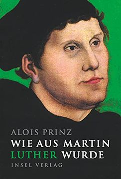 portada Wie aus Martin Luther Wurde (Insel Taschenbuch) (en Alemán)