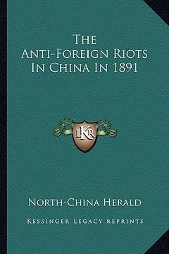 portada the anti-foreign riots in china in 1891 (en Inglés)