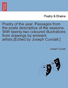 portada poetry of the year. passages from the poets descriptive of the seasons. with twenty-two coloured illustrations from drawings by eminent artists.[edite (en Inglés)
