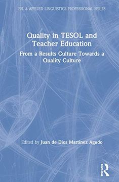 portada Quality in Tesol and Teacher Education: From a Results Culture Towards a Quality Culture (Esl & Applied Linguistics Professional Series) (en Inglés)