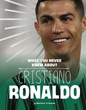 portada What you Never Knew About Cristiano Ronaldo (Behind the Scenes Biographies) (en Inglés)