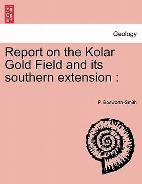 portada report on the kolar gold field and its southern extension (en Inglés)